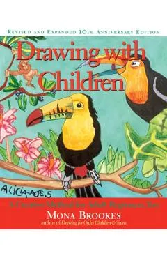 Drawing with Children: A Creative Method for Adult Beginners, Too