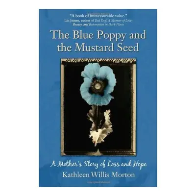 The Blue Poppy and the Mustard Seed