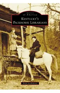 Kentucky's Packhorse Librarians