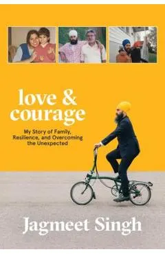 Love & Courage: My Story of Family, Resilience, and Overcoming the Unexpected