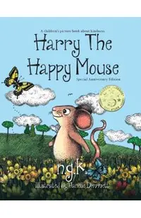Harry The Happy Mouse - Anniversary Special Edition: The worldwide bestselling book on kindness