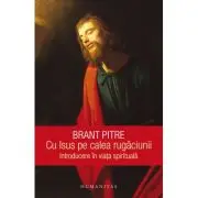 Cu Isus pe calea rugaciunii. Introducere in viata spirituala