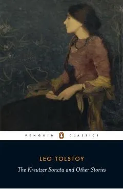 The Kreutzer Sonata and Other Stories