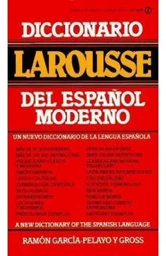 Diccionario Larousse del Espanol Moderno = A New Dictionary of the Spanish Language