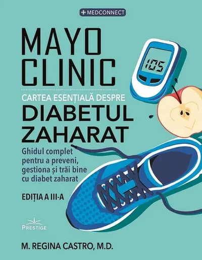 Mayo Clinic. Cartea esențială despre diabetul zaharat - Paperback brosat