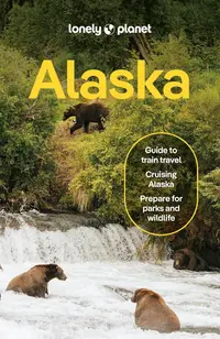 Lonely Planet Alaska: Plan the Trip of a Lifetime (Travel Guide)