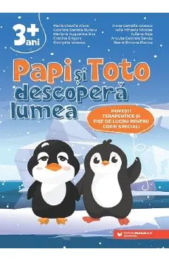Papi si Toto descopera lumea - Maria Claudia Alexe, Gabriela Daniela Bulacu, Mariana Augustina Ene, Cristina Grigore, Georgeta Ionescu