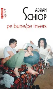 pe bune/pe invers - Paperback brosat - Adrian Schiop
