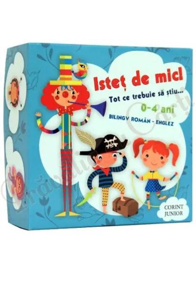 Istet de mic! Tot ce trebuie sa stiu 0-4 ani