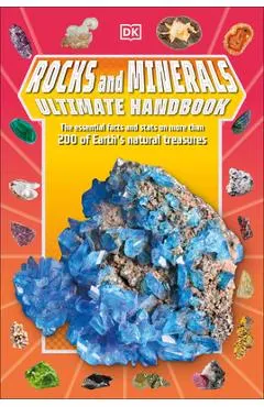 Rocks and Minerals Ultimate Handbook: The Essential Facts and STATS on More Than 200 Rocks and Minerals