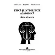Etica si integritate academica. Note de curs