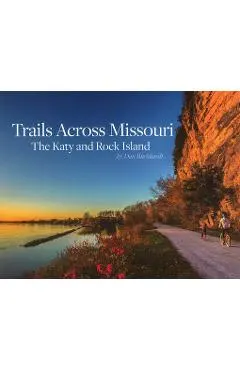 Trails Across Missouri: The Katy and Rock Island