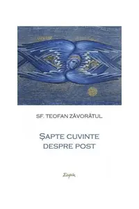 Șapte cuvinte despre post - Paperback brosat - Sf. Teofan Zăvorâtul