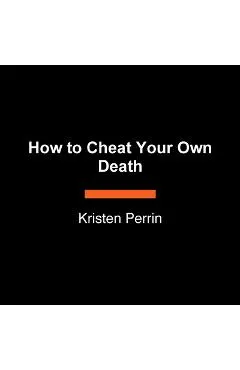 How to Cheat Your Own Death
