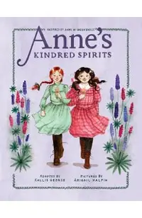 Anne's Kindred Spirits: Inspired by Anne of Green Gables