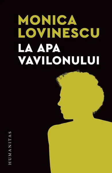 La apa Vavilonului - Paperback brosat - Monica Lovinescu