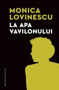 La apa Vavilonului - Paperback brosat - Monica Lovinescu
