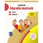 Lectia de educatie muzicala. Teorii. Aplicatii. Clasa a-V-a