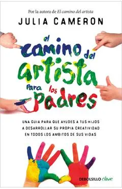 El Camino del Artista Para Los Padres / The Artist's Way for Parents