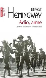 Adio, arme - Paperback brosat - Ernest Hemingway