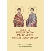 Acatistul Sfintilor Doctori fara de arginti Cosma si Damian din Asia