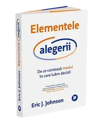 Elementele alegerii - Paperback brosat - Eric J. Johnson