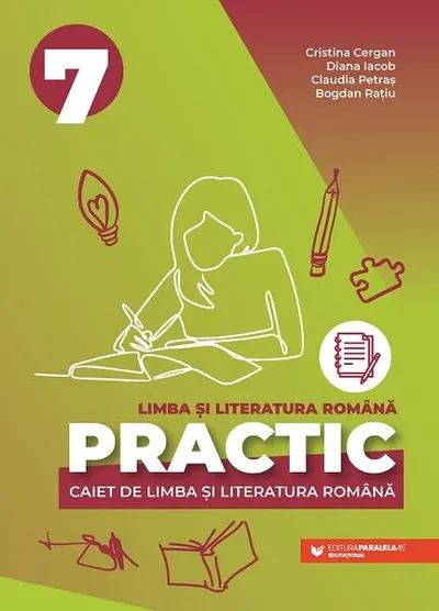 PRACTIC 7. Caiet de limba și literatura română - Paperback brosat