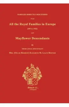 Families Directly Descended from All the Royal Families in Europe (495 to 1932) & Mayflower Descendants. Bound with Supplement