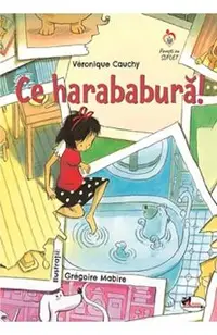 Ce harababura!