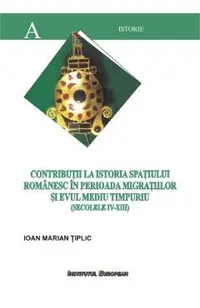 Contributii La Istoria Spatiului Romanesc In Perioada Migratiilor Si Evului Mediu Timpuriu