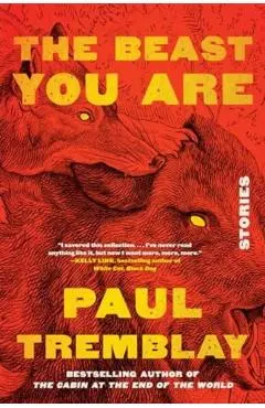 The Beast You Are: Stories