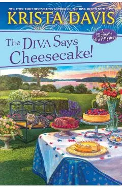The Diva Says Cheesecake!: A Delicious Culinary Cozy Mystery with Recipes