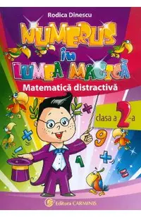 Numerus in Lumea Magica. Matematica distractiva - Clasa 2