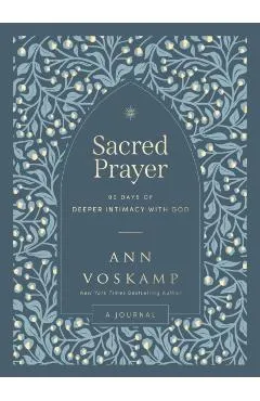 Sacred Prayer: 90 Days of Deeper Intimacy with God