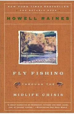 Fly Fishing Through the Midlife Crisis