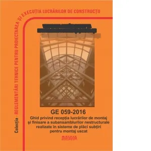 GE 059-2016: Ghid receptie lucrari montaj - finisare subansambluri nestructurale cu sisteme de placi subtiri pentru montaj uscat