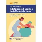 Ghid multidisciplinarr. Reabilitarea medicala a copiilor cu afectiuni hematologice maligne