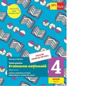 Teste pentru evaluarea nationala. Limba si literatura romana. Matematica. Clasa a IV-a