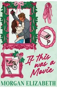 If This Was a Movie: A Single Dad Nanny Christmas Romantic Comedy