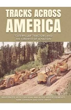 Tracks Across America: Caterpillar Tractors and the Growth of a Nation
