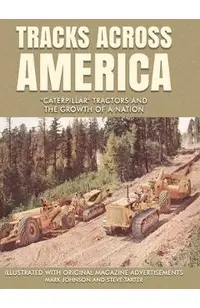 Tracks Across America: Caterpillar Tractors and the Growth of a Nation