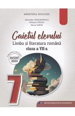 Limba si literatura romana - Clasa 7 - Caietul elevului