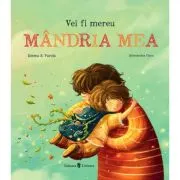 Vei fi mereu mandria mea