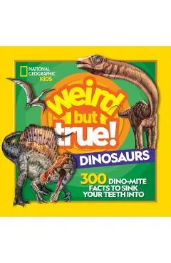 Weird But True Dinosaurs