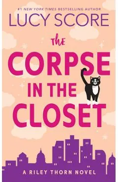 The Corpse in the Closet: A Riley Thorn Novel