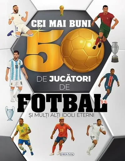 Cei mai buni 50 de jucători de fotbal și mulți alți idoli eterni - Hardcover - ***