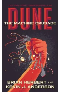 Dune: The Machine Crusade: Book Two of the Legends of Dune Trilogy