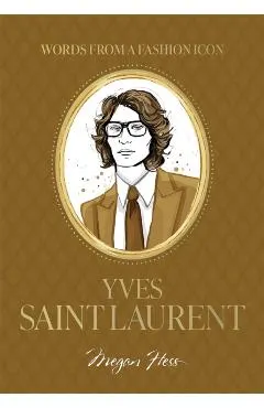 Words from a Fashion Icon: Yves Saint Laurent