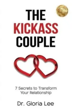 The Kickass Couple: 7 Secrets to Transform Your Relationship