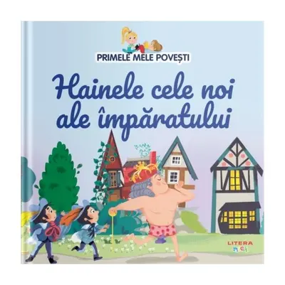 Hainele cele noi ale împăratului - Hardcover - Mihaela Tîrsu